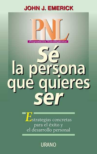 SE LA PERSONA QUE QUIERES SER | 9788479532192 | EMERICK, JOHN J.