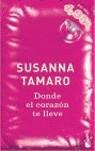 DONDE EL CORAZON TE LLEVE (VER 05) | 9788432216879 | TAMARO, SUSANNA