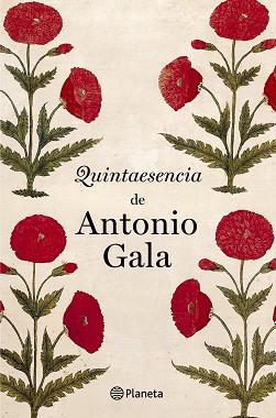 QUINTAESENCIA DE ANTONIO GALA | 9788408031543 | ANTONIO GALA