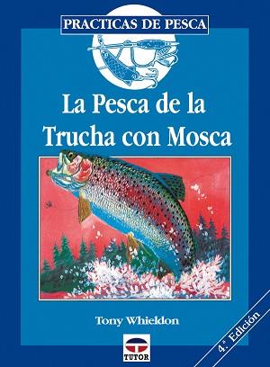 PESCA DE LA TRUCHA CON MOSCA, LA | 9788479021375 | WHIELDON, TONY