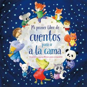 MI PRIMER LIBRO DE CUENTOS PARA IR A LA CAMA | 9788499399850