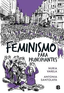 FEMINISMO PARA PRINCIPIANTES (CóMIC BOOK) | 9788466662734 | NURIA VARELA/ANTONIA SANTOLAYA