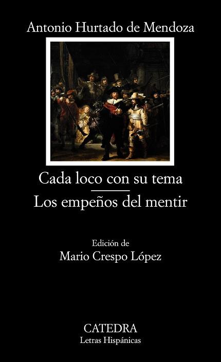 CADA LOCO CON SU TEMA; LOS EMPEÑOS DEL MENTIR | 9788437630182 | HURTADO DE MENDOZA, ANTONIO