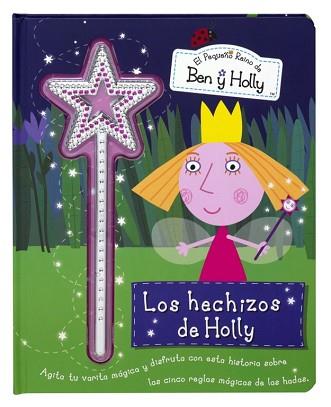 HECHIZOS DE HOLLY (EL PEQUEÑO REINO DE BEN Y HOLLY) | 9788448836481 | AAVV