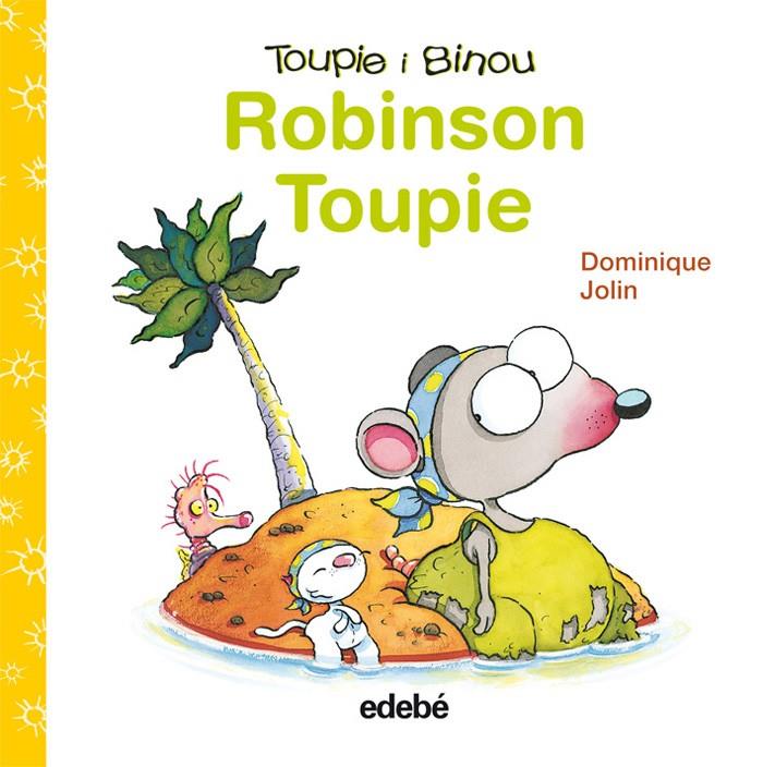 (CAT).ROBINSON TOUPIE.(TOUPIE I BINOU) | 9788423698424 | DOMINIQUE, JOLIN