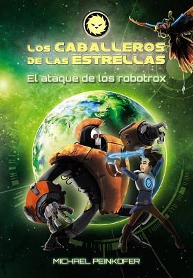 LOS CABALLEROS DE LAS ESTRELLAS 2. EL ATAQUE DE LOS ROBOTROX | 9788469808405 | PEINKOFER, MICHAEL