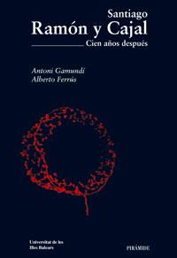 SANTIAGO RAMÓN Y CAJAL | 9788436820775 | GAMUNDÍ GAMUNDÍ, ANTONI/FERRÚS GAMERO, ALBERTO