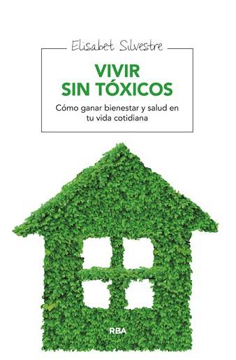 VIVIR SIN TÓXICOS | 9788415541912 | SILVESTRE , ELISABET