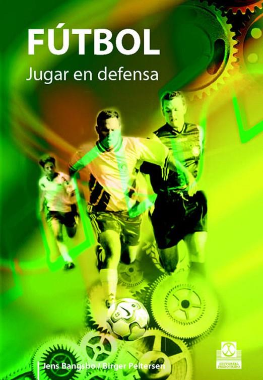 FUTBOL JUGAR EN DEFENSA | 9788480196543 | BANGSBO, JENS; PEITERSEN, BIRGER