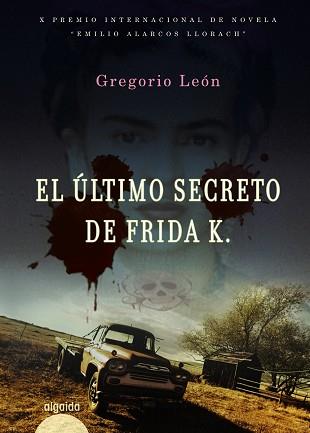 ÚLTIMO SECRETO DE FRIDA | 9788498774580 | LEÓN ARMERO, GREGORIO