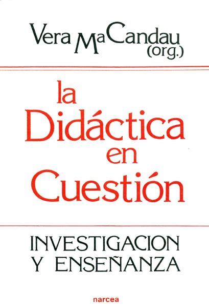 DIDACTICA EN CUESTION, LA. INVESTIGACION Y ENSE¥A | 9788427707870 | CANDAU, VERA MARIA