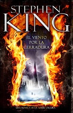 VIENTO POR LA CERRADURA: UNA NOVELA DE LA TORRE OSCURA | 9788401353444 | KING,STEPHEN