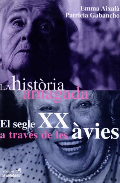 HISTORIA AMAGADA, SEGLE XX A TRAVES DE LES  AVIES | 9788488791856 | AIXALA EMMA