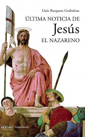 ÚLTIMA NOTICIA DE JESÚS EL NAZ | 9788423339532 | BUSQUETS, LLUIS