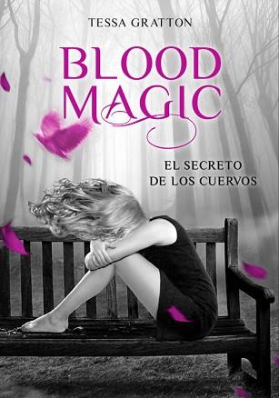 BLOOD MAGIC. EL SECRETO DE LOS CUERVOS | 9788484418870 | GRATTON,TESSA