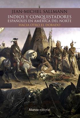 INDIOS Y CONQUISTADORES ESPAÑOLES EN AMÉRICA DEL NORTE | 9788491812401 | SALLMANN, JEAN-MICHELLE