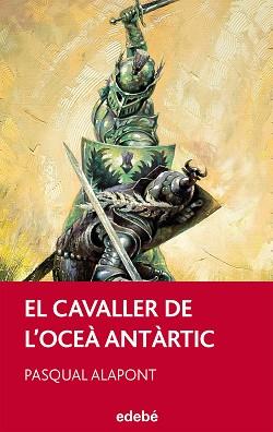 EL CAVALLER DE L'OCEÀ ANTÀRTIC | 9788468308166 | ALAPONT, PASQUAL