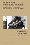 B. B. KING: REY DEL BLUES | 9788418404368 | GARCÍA URETA, IÑIGO / DE VISÉ, DANIEL