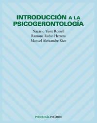 INTRODUCCION A LA PSICOGERONTOLOGIA | 9788436818963 | YUSTE, N./ RUBIO, R./ ALEIXANDRE, M.