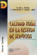 CALIDAD TOTAL EN LA GESTION DE SERVICIOS | 9788479780616 | ZEITHAML, VALARIE A./PARASURAMAN, A./BERRY, LEONARD L.