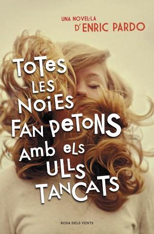 TOTES LES NOIES FAN PETONS AMB ELS ULLS TENCANTS | 9788401388606 | PARDO,ENRIC