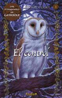 CONTROL, EL. GUARDIANES DE GA'HOOLE Nº5 | 9788466639538 | LASKY, KATHRYN