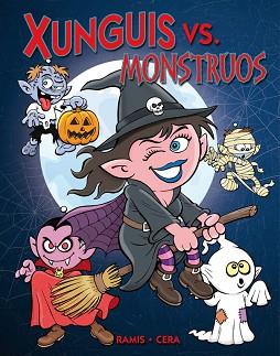 XUNGUIS VS. MONSTRUOS (Nº16) | 9788466644136 | RAMIS, J.C. Y CERA, J./CERA BARRIOS, JOAQUIN