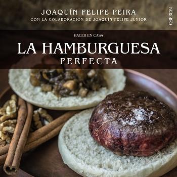 HACER EN CASA LA HAMBURGUESA PERFECTA | 9788441535800 | PEIRA, JOAQUÍN FELIPE