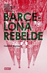 BARCELONA REBELDE | 9788483068151 | MARTINEZ TERUEL GUILLEM