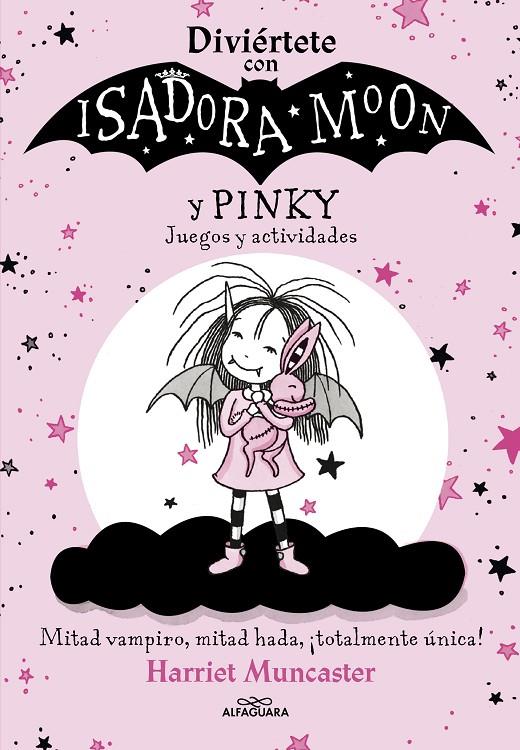 DIVIÉRTETE CON ISADORA Y PINKY. JUEGOS Y ACTIVIDADES (ISADORA MOON) | 9788420458472 | MUNCASTER, HARRIET