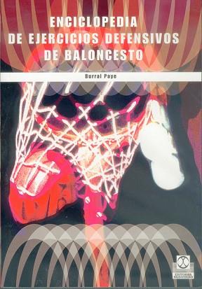 ENCICLOPEDIA DE EJERCICIOS DEFENSIVOS BALONCESTOS | 9788480195263 | PAYE, BURRAL