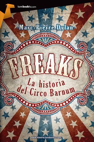 FREAKS. LA HISTORIA DEL CIRCO BARNUM | 9788415747093 | DYLAN, MARC-PIERRE