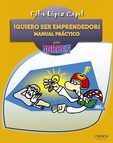 QUIERO SER EMPRENDEDOR! MANUAL PRÁCTICO | 9788441534186 | LÓPEZ CAPEL, FÉLIX