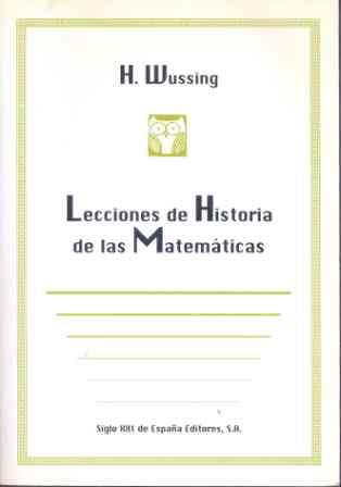 LECCIONES DE HISTORIA DE LAS MATEMATICAS | 9788432309663 | WUSSING, H.