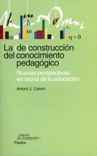 DE COPNSTRUCION DEL CONOCIMIENTO PEDADGOGICO | 9788449311857 | COLOM, ANTONI