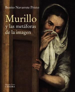 MURILLO Y LAS METáFORAS DE LA IMAGEN | 9788437637655 | NAVARRETE PRIETO, BENITO