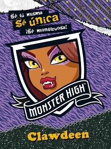 MONSTER HIGH. SE UNICA. CLAWDEEN | 9788437281018