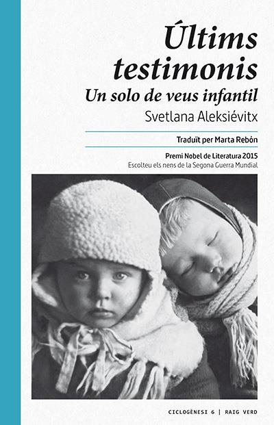 ULTIMS TESTIMONIS. UN SOLO DE VEUS INFANTIL | 9788416689088 | ALEKSIÉVITX, SVETLANA