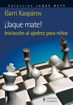 JAQUE MATE! INICIACIÓN AL AJEDREZ PARA NIÑOS | 9788425520112 | KASPAROV, GARRI