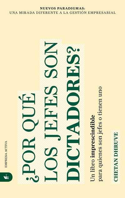 POR QUE LOS JEFES SON DICTADORES? : UN LIBRO IMPRESCINDIBLE | 9788492452040 | DHRUVE, CHETAN