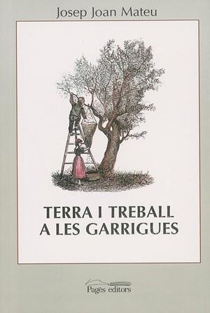 TERRA I TREBALL A LES GARRIGES | 9788479353575 | MATEU, JOSEP JOAN