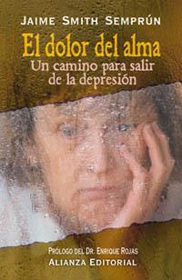 EL DOLOR DEL ALMA - UN CAMINO PARA SALIR DE LA DEPRESION | 9788420643960 | SMITH SEMRPUN, JAIME