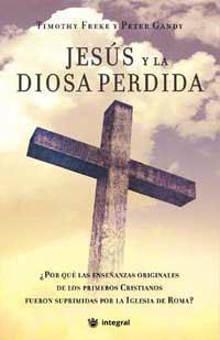 JESUS Y LA DIOSA PERDIDA | 9788478718054 | FREKE, TIMOTHY / GANDY, PETER