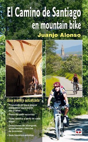 CAMINO DE SANTIAGO EN MOUNTAIN BIKE 2010 | 9788479027742 | ALONSO JUAN JOSE