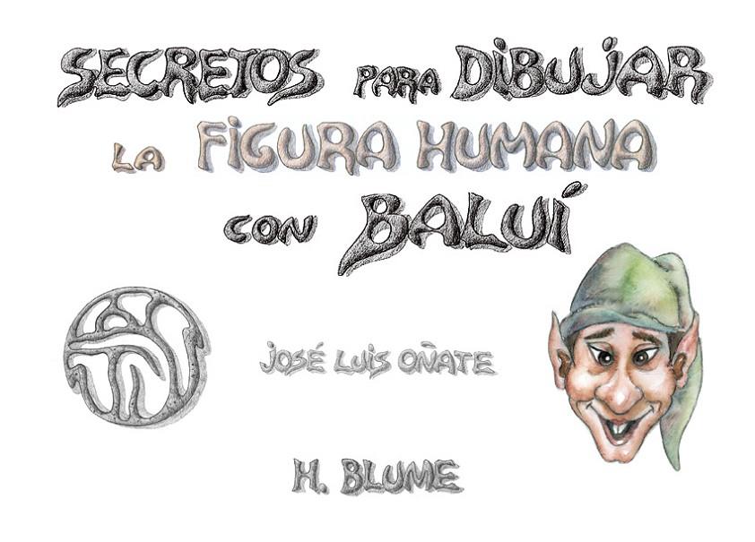 SECRETOS PARA DIBUJAR LA FIGURA HUMANA CON BALUI | 9788489840157 | OÑATE, JOSE LUIS