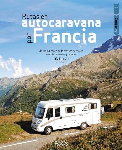 RUTAS EN AUTOCARAVANA POR FRANCIA | 9788491585008 | BELTRÁN MONJE, LOLI / RODRÍGUEZ MARTÍNEZ, CONRADO