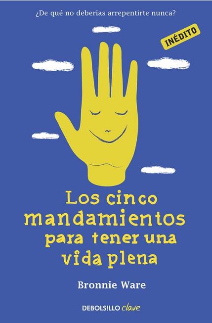 CINCO MANDAMIENTOS PARA TENER UNA VIDA P | 9788490321218 | WARE, BRONNIE