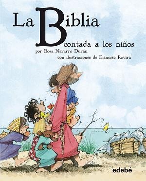 BIBLIA CONTADA A LOS NIÑOS | 9788468308623 | NAVARRO DURÁN, ROSA