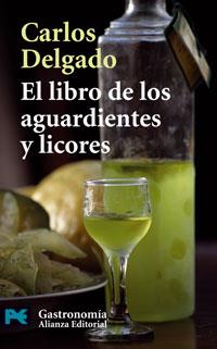 LIBRO DE LOS AGUARDIENTES Y LICORES, EL (LP 7218) | 9788420660523 | DELGADO, CARLOS