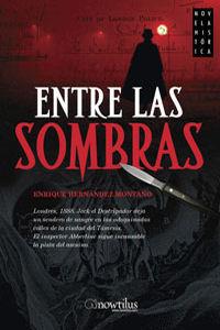 ENTRE LAS SOMBRAS | 9788497633857 | HERNANDEZ-MONTAÑO MANCEBO,ENRIQUE